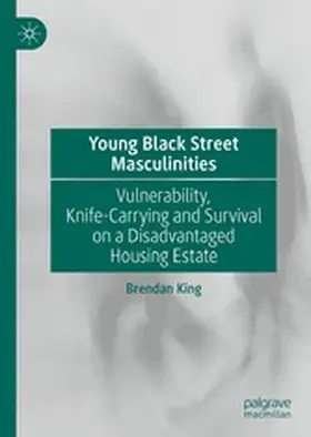 King |  Young Black Street Masculinities | eBook | Sack Fachmedien