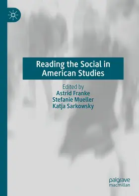 Franke / Sarkowsky / Mueller |  Reading the Social in American Studies | Buch |  Sack Fachmedien