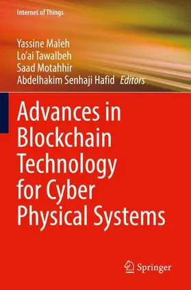 Maleh / Hafid / Tawalbeh |  Advances in Blockchain Technology for Cyber Physical Systems | Buch |  Sack Fachmedien