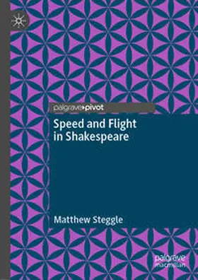 Steggle |  Speed and Flight in Shakespeare | eBook | Sack Fachmedien