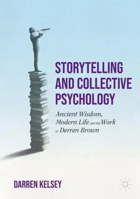 Kelsey | Storytelling and Collective Psychology | Buch | 978-3-030-93659-4 | sack.de