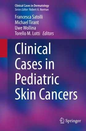 Satolli / Lotti / Tirant |  Clinical Cases in Pediatric Skin Cancers | Buch |  Sack Fachmedien