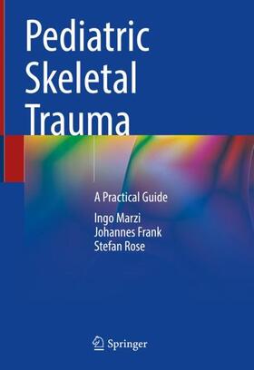 Marzi / Rose / Frank | Pediatric Skeletal Trauma | Buch | 978-3-030-93683-9 | sack.de
