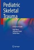 Marzi / Rose / Frank |  Pediatric Skeletal Trauma | Buch |  Sack Fachmedien