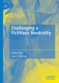 Irigaray |  Challenging a Fictitious Neutrality | eBook | Sack Fachmedien