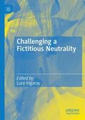 Irigaray |  Challenging a Fictitious Neutrality | Buch |  Sack Fachmedien