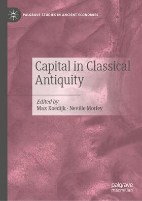 Morley / Koedijk | Capital in Classical Antiquity | Buch | 978-3-030-93833-8 | sack.de