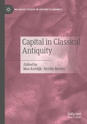 Morley / Koedijk | Capital in Classical Antiquity | Buch | 978-3-030-93836-9 | sack.de
