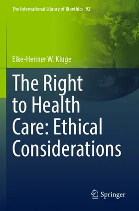 Kluge |  The Right to Health Care: Ethical Considerations | Buch |  Sack Fachmedien