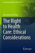 Kluge |  The Right to Health Care: Ethical Considerations | Buch |  Sack Fachmedien