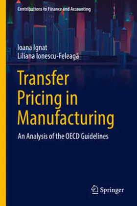 Ionescu-Feleaga / Ignat / Ionescu-Feleaga |  Transfer Pricing in Manufacturing | Buch |  Sack Fachmedien