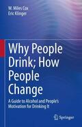 Klinger / Cox |  Why People Drink; How People Change | Buch |  Sack Fachmedien