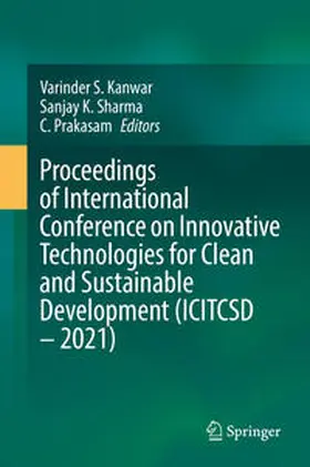 Kanwar / Prakasam / Sharma |  Proceedings of International Conference on Innovative Technologies for Clean and Sustainable Development (ICITCSD - 2021) | Buch |  Sack Fachmedien
