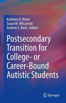 Viezel / Davis / Wilczynski | Postsecondary Transition for College- or Career-Bound Autistic Students | Buch | 978-3-030-93946-5 | sack.de