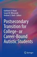 Viezel / Davis / Wilczynski |  Postsecondary Transition for College- or Career-Bound Autistic Students | Buch |  Sack Fachmedien