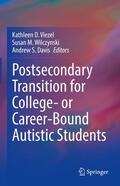 Viezel / Wilczynski / Davis |  Postsecondary Transition for College- or Career-Bound Autistic Students | eBook | Sack Fachmedien