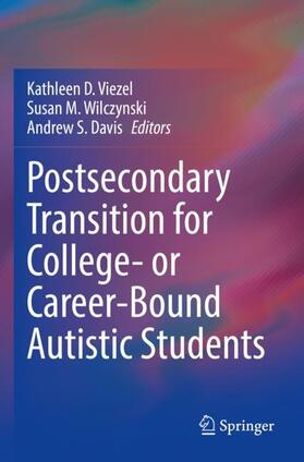 Viezel / Davis / Wilczynski | Postsecondary Transition for College- or Career-Bound Autistic Students | Buch | 978-3-030-93949-6 | sack.de