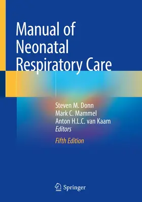 Donn / Mammel / van Kaam |  Manual of Neonatal Respiratory Care | Buch |  Sack Fachmedien