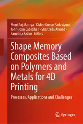 Maurya / Sadasivuni / Cabibihan |  Shape Memory Composites Based on Polymers and Metals for 4D Printing | eBook | Sack Fachmedien