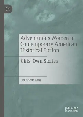 King |  Adventurous Women in Contemporary American Historical Fiction | Buch |  Sack Fachmedien