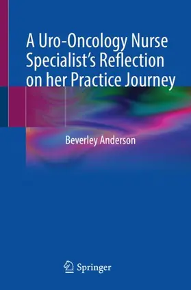 Anderson |  A Uro-Oncology Nurse Specialist's Reflection on her Practice Journey | Buch |  Sack Fachmedien