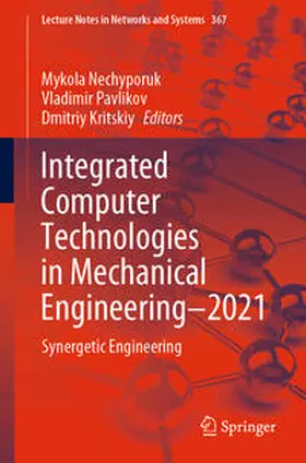 Nechyporuk / Pavlikov / Kritskiy | Integrated Computer Technologies in Mechanical Engineering - 2021 | E-Book | sack.de