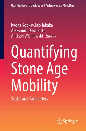 Sobkowiak-Tabaka / Wisniewski / Diachenko |  Quantifying Stone Age Mobility | Buch |  Sack Fachmedien