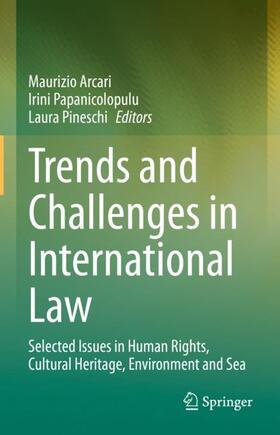Arcari / Pineschi / Papanicolopulu |  Trends and Challenges in International Law | Buch |  Sack Fachmedien