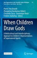 Brandt / Dandarova-Robert / Darbellay |  When Children Draw Gods | Buch |  Sack Fachmedien