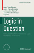 Béziau / Desclés / Moktefi |  Logic in Question | eBook | Sack Fachmedien