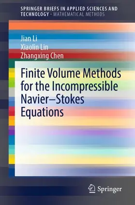 Li / Chen / Lin |  Finite Volume Methods for the Incompressible Navier-Stokes Equations | Buch |  Sack Fachmedien