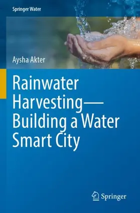 Akter |  Rainwater Harvesting-Building a Water Smart City | Buch |  Sack Fachmedien