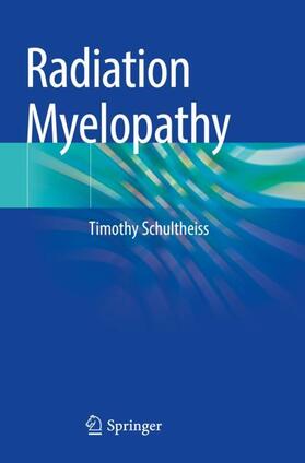 Schultheiss | Radiation Myelopathy | Buch | 978-3-030-94660-9 | sack.de