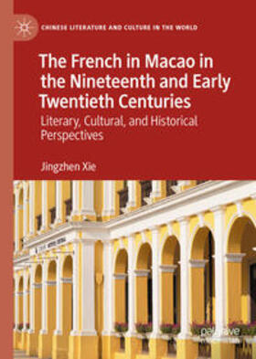 Xie | The French in Macao in the Nineteenth and Early Twentieth Centuries | E-Book | sack.de