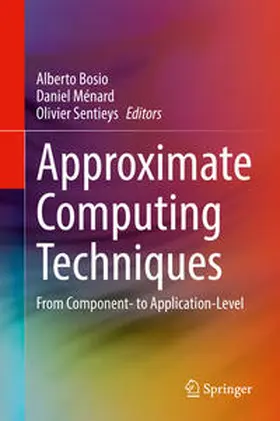 Bosio / Ménard / Sentieys | Approximate Computing Techniques | E-Book | sack.de
