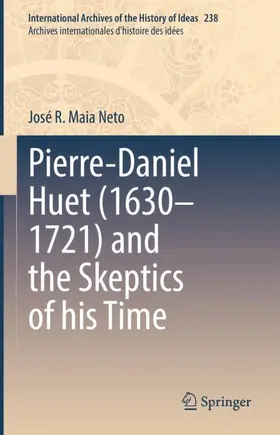 Maia Neto |  Pierre-Daniel Huet (1630-1721) and the Skeptics of his Time | Buch |  Sack Fachmedien