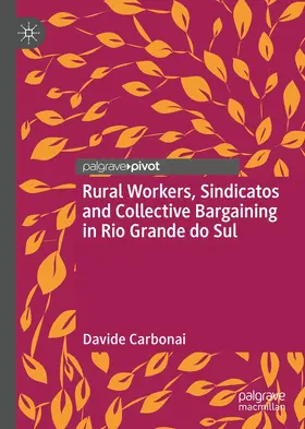 Carbonai |  Rural Workers, Sindicatos and Collective Bargaining in Rio Grande do Sul | eBook | Sack Fachmedien