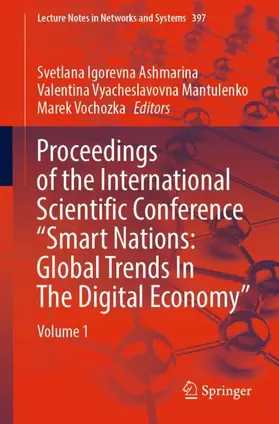 Ashmarina / Vochozka / Mantulenko |  Proceedings of the International Scientific Conference "Smart Nations: Global Trends In The Digital Economy" | Buch |  Sack Fachmedien