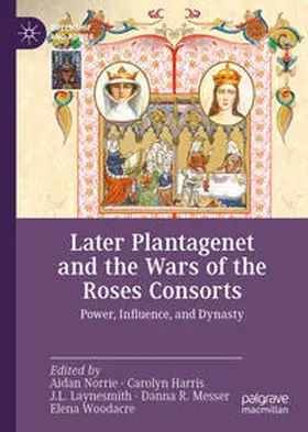 Norrie / Harris / Woodacre |  Later Plantagenet and the Wars of the Roses Consorts | Buch |  Sack Fachmedien