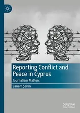 Sahin |  Reporting Conflict and Peace in Cyprus | eBook | Sack Fachmedien