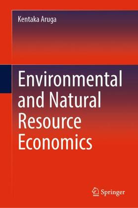 Aruga | Environmental and Natural Resource Economics | Buch | 978-3-030-95076-7 | sack.de