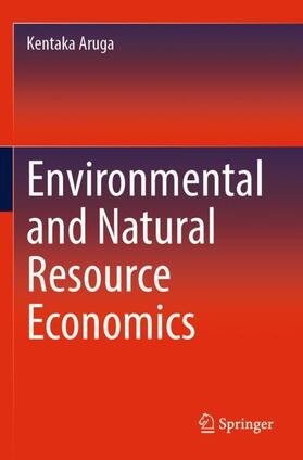 Aruga | Environmental and Natural Resource Economics | Buch | 978-3-030-95079-8 | sack.de