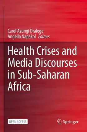 Dralega / Napakol |  Health Crises and Media Discourses in Sub-Saharan Africa | Buch |  Sack Fachmedien