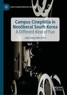 Sohn |  Campus Cinephilia in Neoliberal South Korea | Buch |  Sack Fachmedien