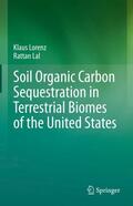 Lal / Lorenz |  Soil Organic Carbon Sequestration in Terrestrial Biomes of the United States | Buch |  Sack Fachmedien