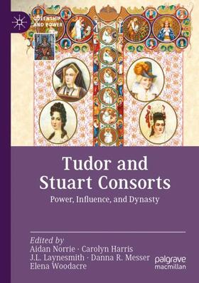 Norrie / Harris / Woodacre |  Tudor and Stuart Consorts | Buch |  Sack Fachmedien