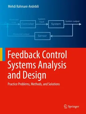 Rahmani-Andebili |  Feedback Control Systems Analysis and Design | Buch |  Sack Fachmedien