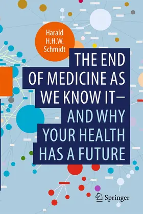 Schmidt | The end of medicine as we know it - and why your health has a future | Buch | 978-3-030-95292-1 | www.sack.de