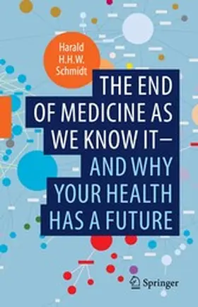 Schmidt | The end of medicine as we know it - and why your health has a future | E-Book | www.sack.de