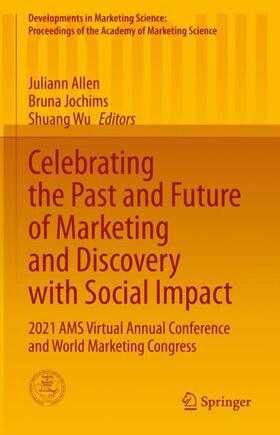 Allen / Wu / Jochims | Celebrating the Past and Future of Marketing and Discovery with Social Impact | Buch | 978-3-030-95345-4 | sack.de